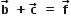 bold b with bold rightwards arrow on top bold space bold plus bold c with bold rightwards arrow on top bold space bold equals bold space bold f with bold rightwards arrow on top