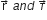 straight r with rightwards arrow on top space a n d space tau with rightwards arrow on top