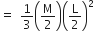 equals space 1 third open parentheses straight M over 2 close parentheses open parentheses straight L over 2 close parentheses squared