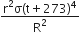 fraction numerator straight r squared straight sigma left parenthesis straight t plus 273 right parenthesis to the power of 4 over denominator straight R squared end fraction