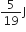 5 over 19 straight J