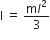 straight I space equals space fraction numerator straight m l squared over denominator 3 end fraction