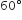 60 degree