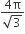 fraction numerator 4 straight pi over denominator square root of 3 end fraction