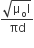 fraction numerator square root of straight mu subscript straight o straight I end root over denominator πd end fraction