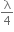 straight lambda over 4