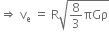 rightwards double arrow space straight v subscript straight e space equals space straight R square root of 8 over 3 πGρ end root