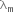 straight lambda subscript straight m