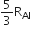 5 over 3 straight R subscript Al
