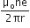 fraction numerator straight mu subscript straight o ne over denominator 2 πr end fraction