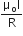 fraction numerator straight mu subscript straight o straight I over denominator straight R end fraction
