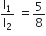 straight l subscript 1 over straight l subscript 2 space equals 5 over 8