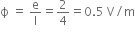 straight ϕ space equals space straight e over straight l equals 2 over 4 equals 0.5 space straight V divided by straight m