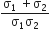 fraction numerator straight sigma subscript 1 space plus straight sigma subscript 2 over denominator straight sigma subscript 1 straight sigma subscript 2 end fraction
