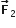 bold F with bold rightwards arrow on top subscript 2