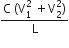 fraction numerator straight C space left parenthesis straight V subscript 1 superscript 2 space plus straight V subscript 2 superscript 2 right parenthesis over denominator straight L end fraction