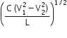 open parentheses fraction numerator straight C space left parenthesis straight V subscript 1 superscript 2 minus straight V subscript 2 superscript 2 right parenthesis over denominator straight L end fraction close parentheses to the power of 1 divided by 2 end exponent