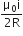 fraction numerator straight mu subscript 0 straight i over denominator 2 straight R end fraction