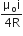 fraction numerator straight mu subscript straight o straight i over denominator 4 straight R end fraction