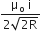 fraction numerator straight mu subscript straight o space straight i over denominator 2 square root of 2 straight R end root end fraction