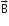 straight B with rightwards arrow on top