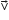 straight v with rightwards arrow on top
