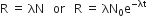 straight R space equals space λN space space space or space space space straight R space equals space λN subscript 0 straight e to the power of negative λt end exponent