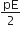 pE over 2