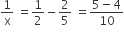 1 over straight x space equals 1 half minus 2 over 5 space equals fraction numerator 5 minus 4 over denominator 10 end fraction