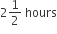 2 1 half space hours