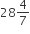 28 4 over 7