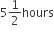 5 1 half hours
