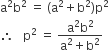 straight a squared straight b squared space equals space left parenthesis straight a squared plus straight b squared right parenthesis straight p squared
therefore space space space straight p squared space equals space fraction numerator straight a squared straight b squared over denominator straight a squared plus straight b squared end fraction