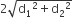 2 square root of straight d subscript 1 squared plus straight d subscript 2 squared end root