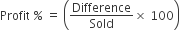 Profit space percent sign space equals space open parentheses Difference over Sold cross times space 100 close parentheses