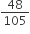 48 over 105