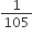 1 over 105