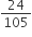 24 over 105