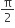 straight pi over 2