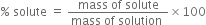 percent sign space solute space equals space fraction numerator mass space of space solute over denominator mass space of space solution space end fraction cross times 100