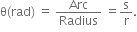 straight theta left parenthesis rad right parenthesis space equals space Arc over Radius space equals straight s over straight r.
