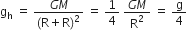 straight g subscript straight h space equals space fraction numerator G M over denominator left parenthesis straight R plus straight R right parenthesis squared end fraction space equals space 1 fourth space fraction numerator G M over denominator straight R squared end fraction space equals space straight g over 4