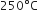 250 degree straight C